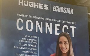 Connect large advertisement signage for Hughes, Echostar and Dish.