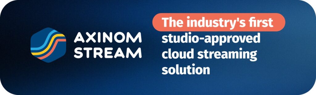 The text "Axinom Stream. The industry's first studio-approved cloud streaming solution."